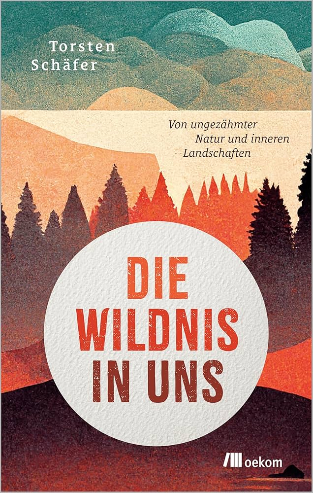 Torsten Schäfer – Die Wildnis in uns